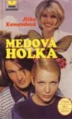 MEDOVÁ HOLKA