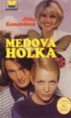 MEDOVÁ HOLKA